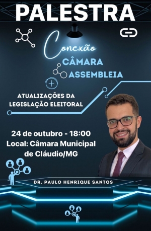 Câmara de Cláudio promove palestra sobre atualizações na Lei das Eleições