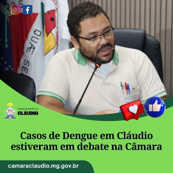 Casos de Dengue em Cláudio estiveram em debate na Câmara