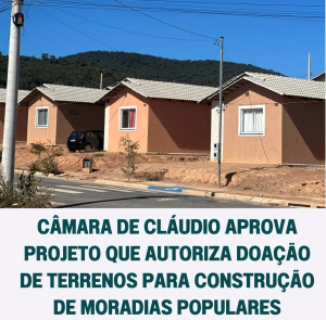 Câmara de Cláudio aprova projeto que autoriza doação de terrenos para construção de moradias populares